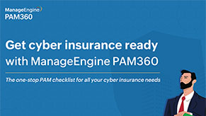 Get Cyber insurance ready with ManageEngine PAM360