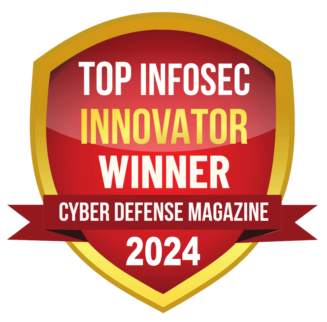 Cyber Defense Magazine's Top Infosec Innovator Awards 2024