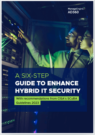 A six-step guide to enhance hybrid IT security: With recommendations from CISA SCuBA guidelines 2023