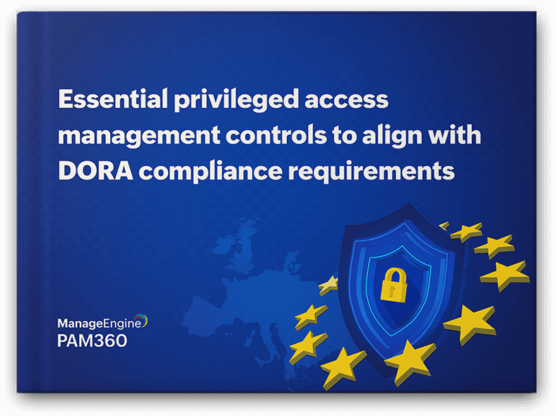 Achieving DORA compliance standards with privileged access management