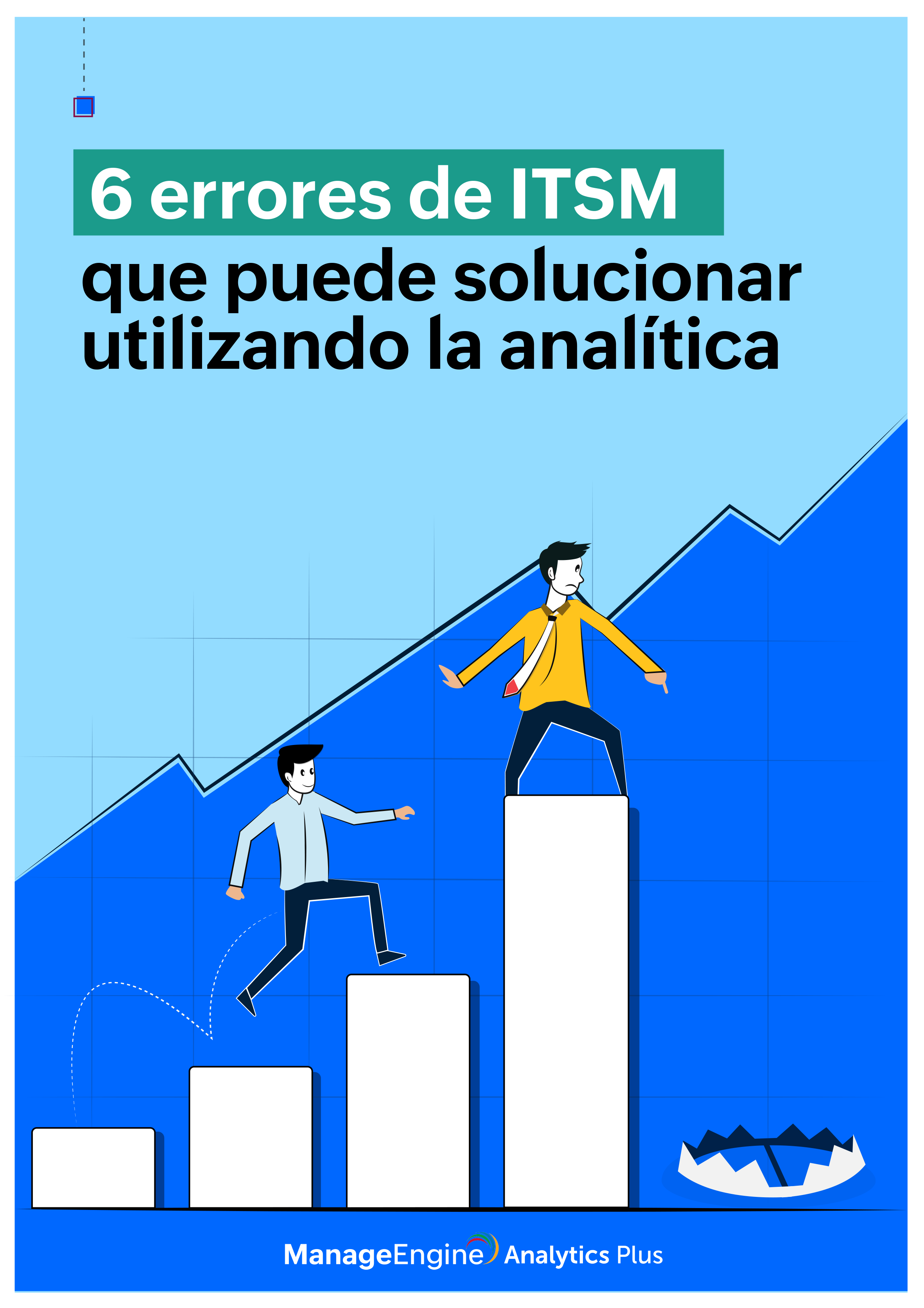 Ebook: 6 errores en la gestión de servicios de TI que puede arreglar usando análisis avanzado de Analytics Plus de ManageEngine