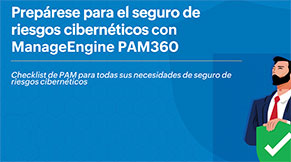 Checklist de PAM para todas sus necesidades de seguro de riesgos cibernéticos