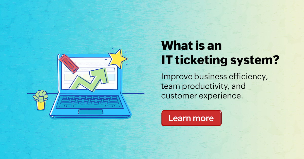 What Is IT Ticketing System? (+ 7 Implementation Benefits)