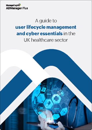 A guide to user lifecycle management and cyber essentials in the UK healthcare sector